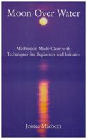 Moon over Water: The Path Of Meditation 0717133893 Book Cover