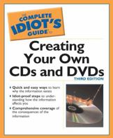 The Complete Idiot's Guide to Creating CDs and DVDs 0028644840 Book Cover