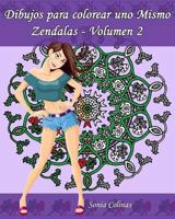Dibujos para colorear uno Mismo - Zendalas - Volumen 2: 25 Mándalas, Doodles y Tangles entremezclados 153932446X Book Cover