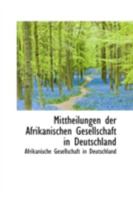 Mittheilungen der Afrikanischen Gesellschaft in Deutschland 0559199570 Book Cover