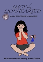 Lucy the Lionhearted and the Catastrophe in Gardaynia B09C3P2Q2P Book Cover