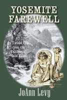 Yosemite Farewell: An Untold Tale from the California Gold Rush 173730001X Book Cover