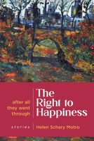 The Right to Happiness: After all they went through. Stories (New Jewish Fiction) 9493322661 Book Cover