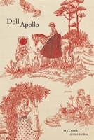 Doll Apollo: Poems 0807177393 Book Cover