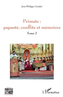Primats : papauté, conflits et mémoires: Tome 2 (Religions Et Spiritualité) (French Edition) 2336402785 Book Cover