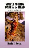 Simple Words Dare to Be Read: Poems and Prose 0759660417 Book Cover