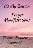 It's My Season, Prayer Manifestations, Prayer Journal 1105527913 Book Cover