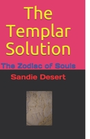 The Templar Solution: The Zodiac of Souls B0C7J55F87 Book Cover