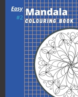 Easy Mandala Colouring Book #2: A second mandala and mandala-like designs that glow when coloured B08BRK6VHG Book Cover