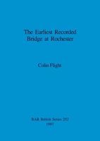 The Earliest Recorded Bridge at Rochester 0860548481 Book Cover