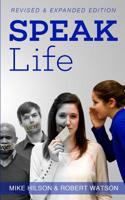 Speak Life: Reintroducing a Language of Love and Gratitude 1540772748 Book Cover