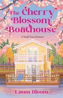 The Cherry Blossom Boathouse: A Small-Town Romance B0FVRTB6RS Book Cover