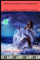 Perfumes místicos consagrados: amor, saúde, proteção e riqueza B08TZ7HNM3 Book Cover