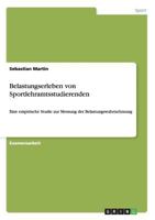 Belastungserleben von Sportlehramtsstudierenden: Eine empirische Studie zur Messung der Belastungswahrnehmung 3656660468 Book Cover