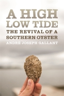 A High Low Tide: The Revival of a Southern Oyster 0820354503 Book Cover