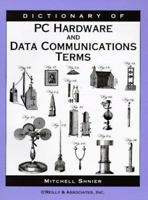 Dictionary of PC Hardware and Data Communications Terms 1565921585 Book Cover