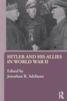 Hitler and His Allies in World War Two 0415321689 Book Cover