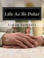 Life As Bi-Polar 1535470445 Book Cover