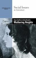 Class Conflict in Emily Bronte's Wuthering Heights 0737758023 Book Cover