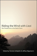 Riding the Wind with Liezi: New Perspectives on the Daoist Classic 1438434561 Book Cover