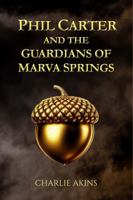 Phil Carter and The Guardians of Marva Springs B0F2BBK19G Book Cover