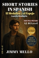 Short Stories in Spanish - El Medallón y el Espejo: Learn By Reading Me (Spanish Edition) B0F6VM81L8 Book Cover