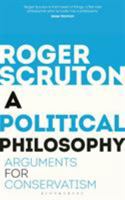 Political Philosophy: Arguments for Conservatism 1472965221 Book Cover