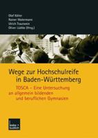Wege Zur Hochschulreife in Baden-Wurttemberg: Tosca Eine Untersuchung an Allgemein Bildenden Und Beruflichen Gymnasien 3810037281 Book Cover