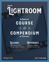 Adobe Lightroom: A Complete Course and Compendium of Features 1681988054 Book Cover