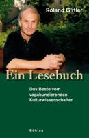 Ein Lesebuch: Das Beste Vom Vagabundierenden Kulturwissenschafter 3205774922 Book Cover