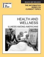 Health and Wellness: Illness Among Americans 0787660736 Book Cover