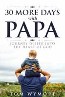 30 More Days with Papa: From our backpacks, for your journey B0FJ6CHTJT Book Cover