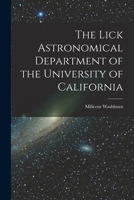 The Lick Astronomical Department of the University of California 1018739114 Book Cover