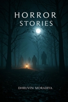 Horror Stories: Explore the Horror Stories from different-different locations B0FMSMSX97 Book Cover