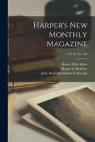 Harper's New Monthly Magazine; Vol. 25, no. 146 1014841038 Book Cover