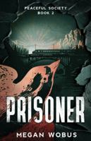 Prisoner (Peaceful Society) B0G2RSSYT4 Book Cover