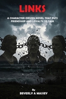 Links: A Character-Driven Novel That Puts Friendship and Loyalty to Task B0F3GJ6J5Q Book Cover