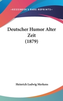 Deutscher Humor Alter Zeit (1879) 1160074453 Book Cover