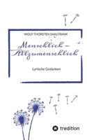 Menschlich - Allzumenschlich: Lyrische Gedanken (German Edition) 3384355865 Book Cover