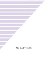 My Daily Note: Lined Notebook Journal, Cover White - Purple Size 8.5 x11 Inch 100 Pages For Writing, to do list and note daily 1670688844 Book Cover