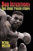Bad Intentions: The Mike Tyson Story 0453006817 Book Cover