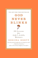 God Never Blinks: 50 Lessons for Life's Little Detours 0446556513 Book Cover