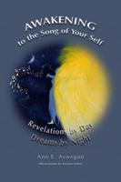 Awakening to the Song of Yourself: Revelations by Day and Dreams by Night 0984745319 Book Cover