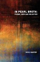 In Pearl Broth : Poems New and Selected 1950380289 Book Cover