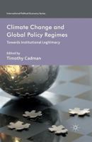 Climate Change and Global Policy Regimes: Towards Institutional Legitimacy (International Political Economy Series) 1137006110 Book Cover