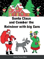 Santa Claus and Cember The Reindeer With Big Ears 1387629190 Book Cover