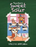 Teachers Sweet and Sour 1796044350 Book Cover