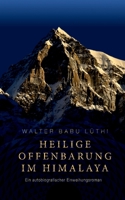 Heilige Offenbarung im Himalaya: Ein autobiografischer Einweihungsroman 375285202X Book Cover