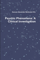 Psychic Phenomena: A Clinical Investigation 1312427035 Book Cover