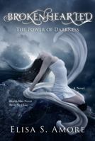 Brokenhearted: The Power Of Darkness (Collector's Edition) 1947425595 Book Cover